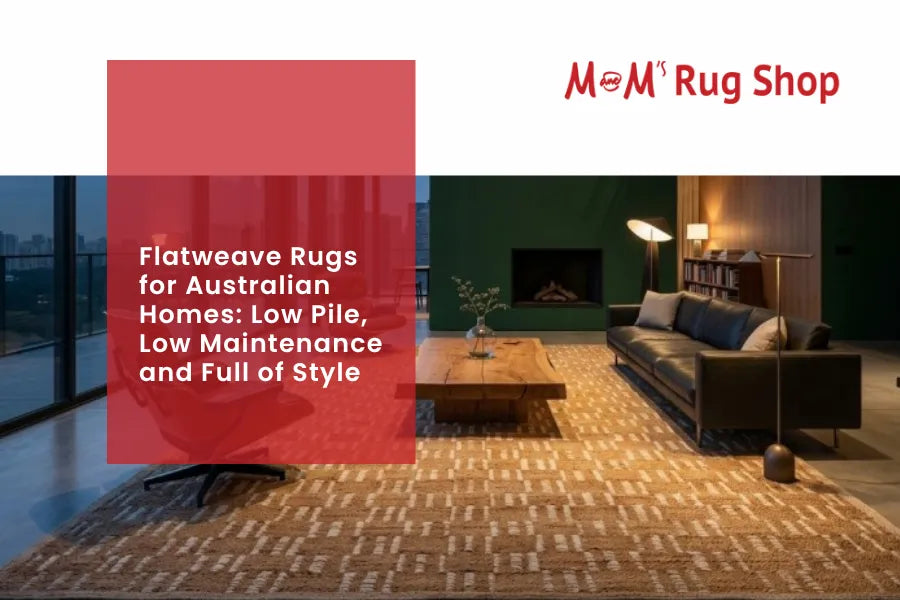 Flatweave Rugs Australia Melbourne: Low Pile, Easy Care and Full of Style